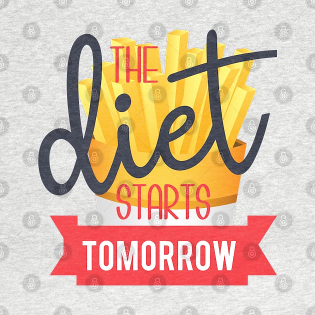 Diet starts tomorrow, funny quote by MagicTrick